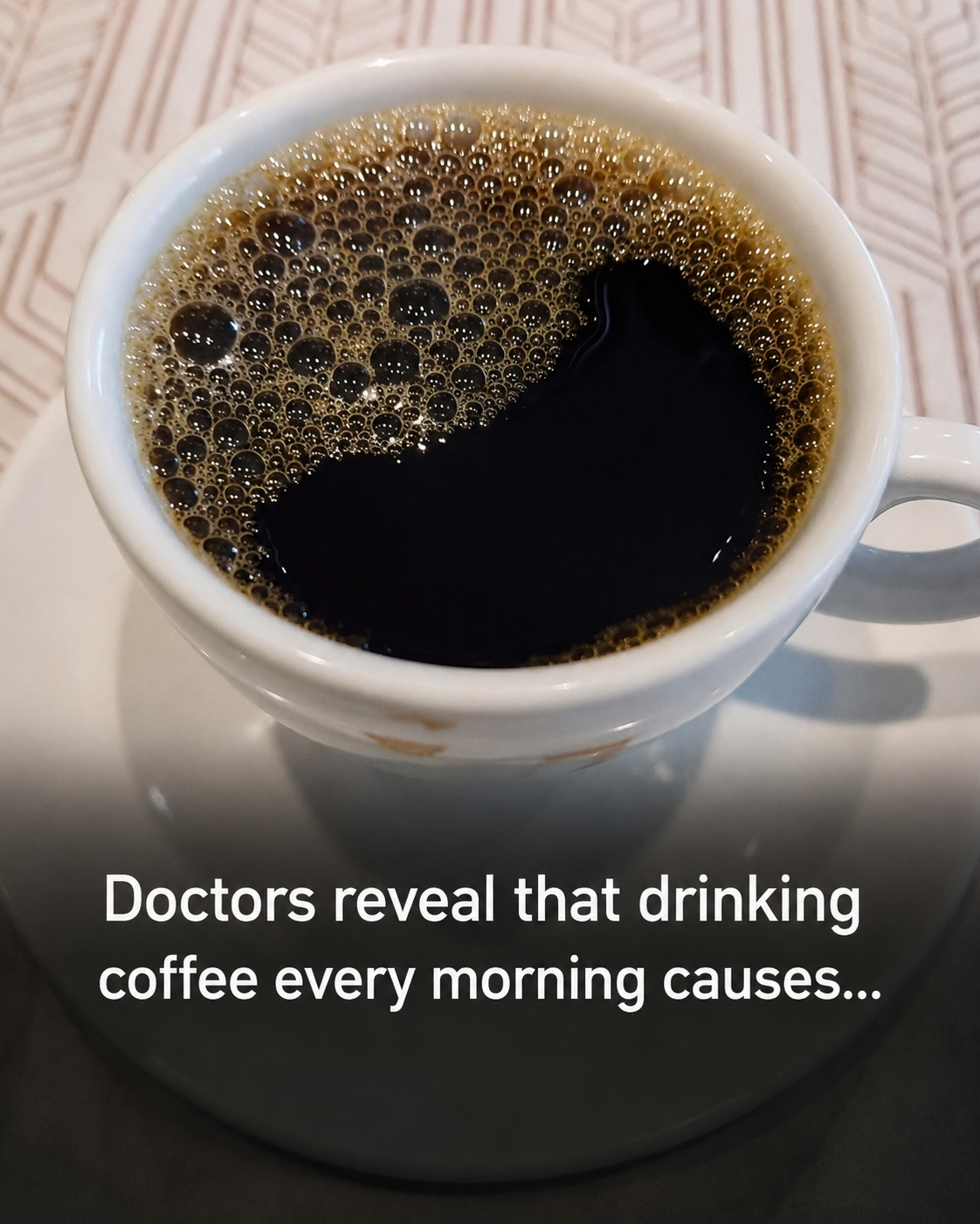 Doctors reveal that drinking coffee every morning causes… or maybe not!