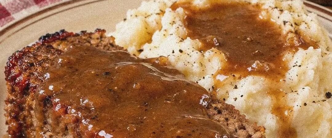 Did You LoveEating MeatloafMashed PotatoesWith Gravy??
